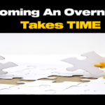 Why It Takes Time To Become An Overnight Success